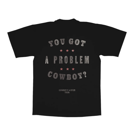 Black t-shirt back featuring you got a problem cowboy text with star accents and cowboy carter tour design
